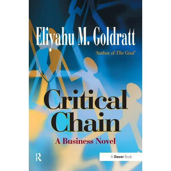 Critical Chain: A Business Novel, (Paperback)