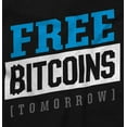 thumbnail image 2 of Free Bitcoins Tomorrow Cryptocurrency Long Sleeve TShirt Men Women Brisco Brands L, 2 of 6