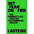 thumbnail image 1 of Pre-Owned Set Fear on Fire: The Feminist Call That Set the Americas Ablaze (Paperback) 1839764805 9781839764806, 1 of 1