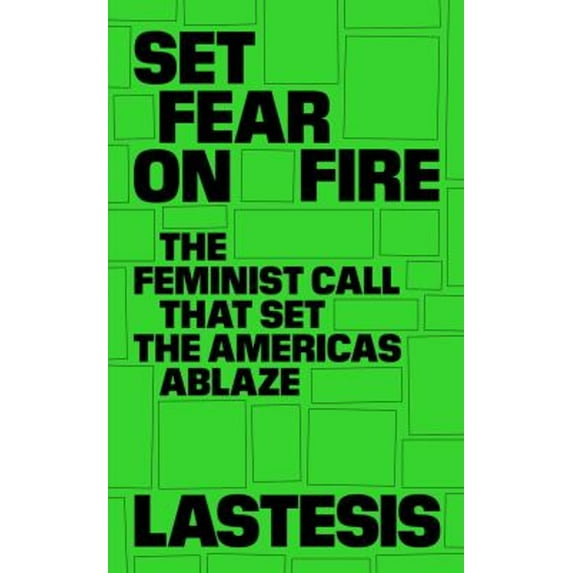 Pre-Owned Set Fear on Fire: The Feminist Call That Set the Americas Ablaze (Paperback) 1839764805 9781839764806