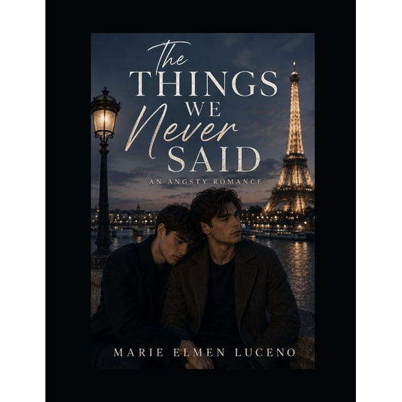 The Things We Never Said: An Angsty Romance, (Paperback)