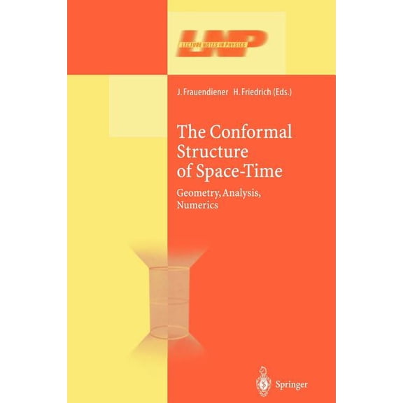 Lecture Notes in Physics The Conformal Structure of Space-Times: Geometry, Analysis, Numerics, Book 604, (Paperback)