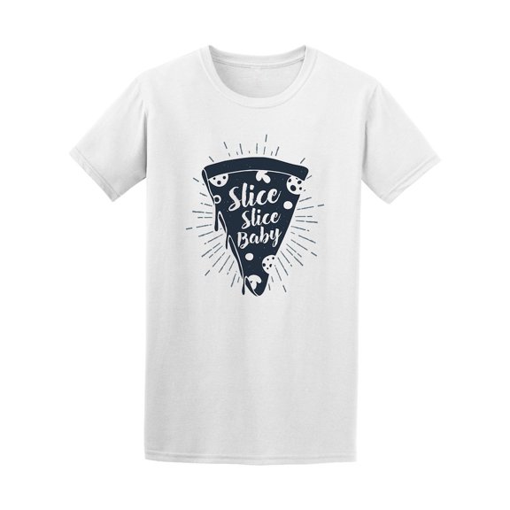 Pizza. Slice Slice Baby Graphic Tee - Image by Shutterstock