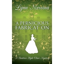 A Pernicious Fabrication: A Regency Cozy, (Paperback)