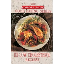 Good Eating Cookbooks 101 Low Cholesterol Recipes, (Paperback)