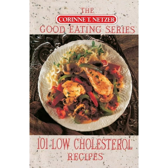 Good Eating Cookbooks 101 Low Cholesterol Recipes, (Paperback)