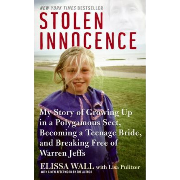 Pre-Owned Stolen Innocence: My Story of Growing Up in a Polygamous Sect, Becoming a Teenage Bride, and Breaking Free. Elissa Wall with Lisa Pulitz (Paperback) 0061734969 9780061734960