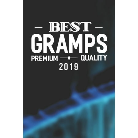 Best Gramps Premium Quality 2019 : Family life Grandpa Dad Men love marriage friendship parenting wedding divorce Memory dating Journal Blank Lined Note Book