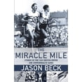 thumbnail image 1 of Pre-Owned The Miracle Mile: Stories of the 1954 British Empire and Commonwealth Games (Paperback) 1987915003 9781987915006, 1 of 1