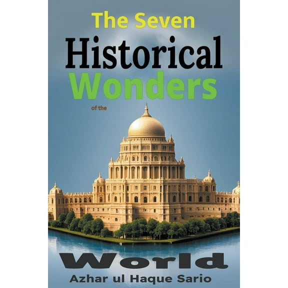 The Seven Historical Wonders of the World (Paperback)