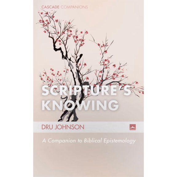Cascade Companions Scripture's Knowing: A Companion to Biblical Epistemology, Book 24, (Paperback)
