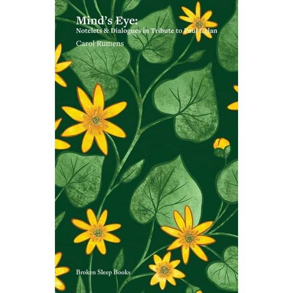 Mind's Eye: Notelets & Dialogues in Tribute to Paul Celan, (Paperback)