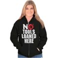 thumbnail image 4 of No Tools Loaned Here Mechanic Humor Zip Up Hoodie Men's Women's Brisco Brands S, 4 of 6