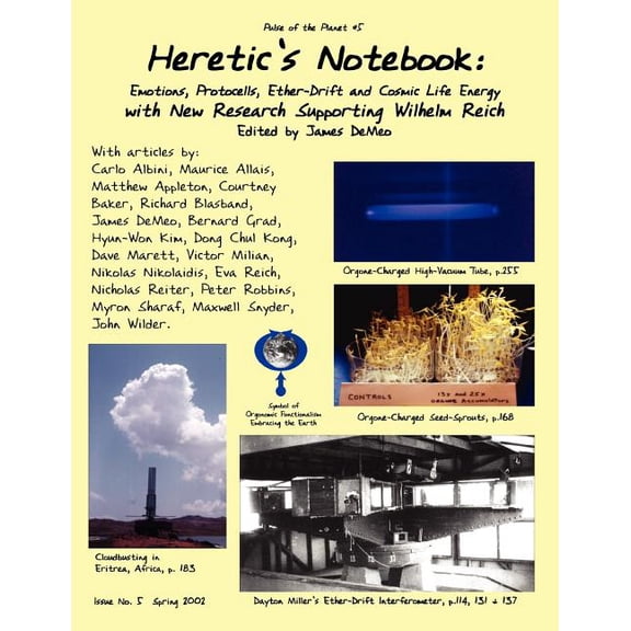 Heretic's Notebook: Emotions, Protocells, Ether-Drift and Cosmic Life-Energy, with New Research Supporting Wilhelm Reich, (Paperback)