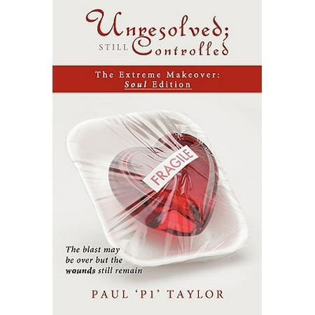 Unresolved; Still Controlled : The Extreme Makeover: Soul