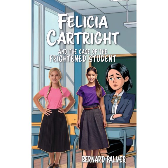 The Felicia Cartright Felicia Cartright and the Case of the Frightened Student, Book 4, (Paperback)