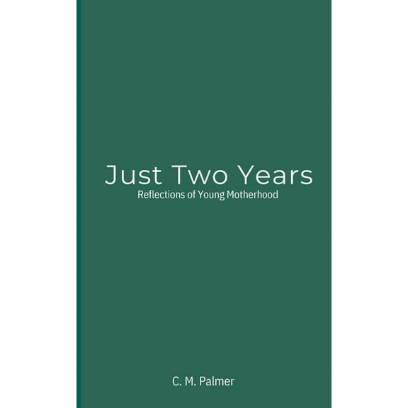 Just Two Years, (Paperback)