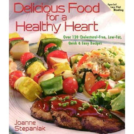 Delicious Food for a Healthy Heart: Over 120 Cholesterol ...