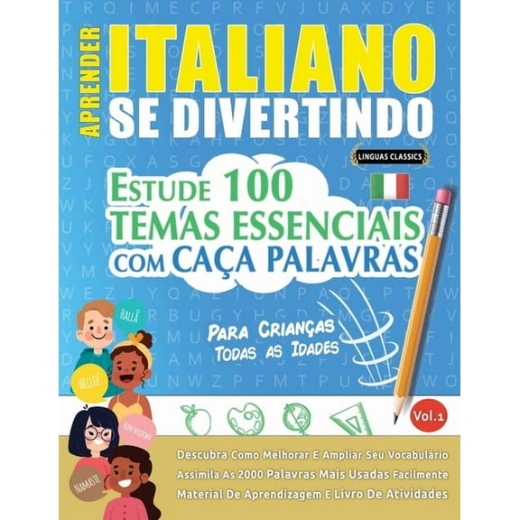 Aprender Italiano Se Divertindo! - Para CrianÃ§as: Todas as Idades - Estude 100 Temas Essenciais Com CaÃ§a Palavras - Vol., (Paperback)