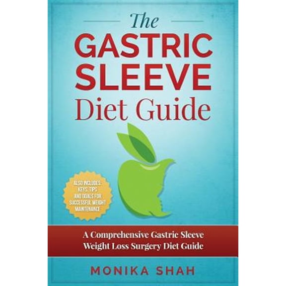 Pre-Owned Health Cookbooks and Diet Guides: Gastric Sleeve Diet: A Comprehensive Gastric Sleeve Weight Loss Surgery Diet Guide (Gastric Sleeve Surgery, Gastric Sleeve Diet, Bariatric Surgery, Weight Loss Surger