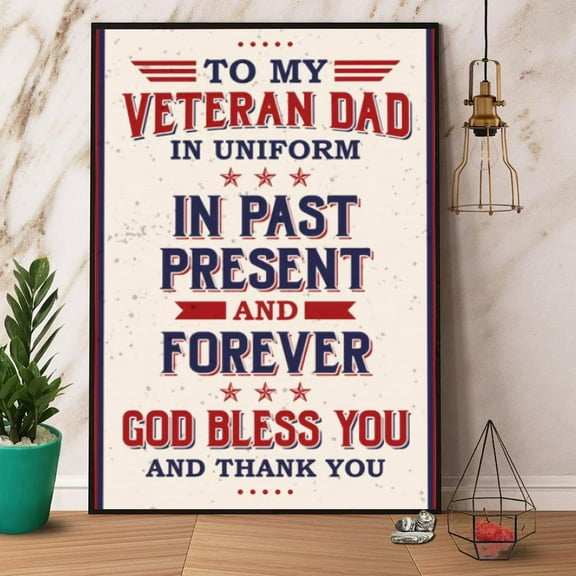 To My Veteran Dad God Bless You & Thank You Paper Poster No Frame Matte Wall Art Decor 11 x 17 Inch Poster