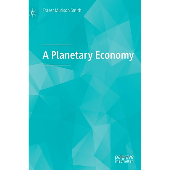 A Planetary Economy, (Hardcover)