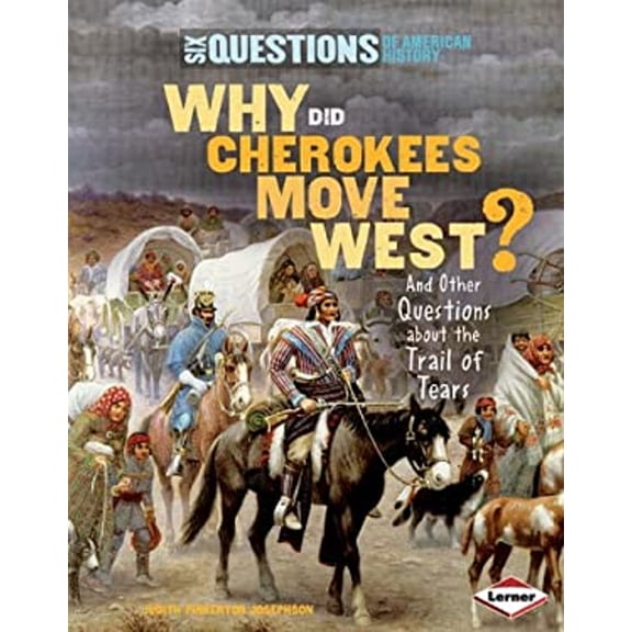 Pre-Owned Six Questions of American History: Why Did Cherokees Move West? : And Other Questions about the Trail of Tears (Hardcover)