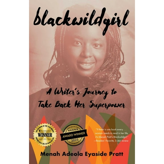 Blackwildgirl: A Writer's Journey to Take Back Her Superpower, (Paperback)