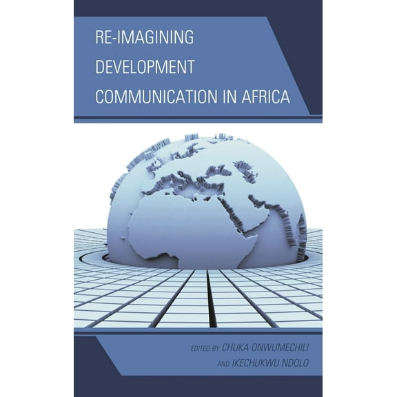 Re-imagining Development Communication in Africa, (Hardcover)