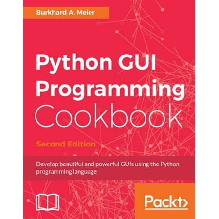 Python GUI Programming Cookbook - Second Edition -