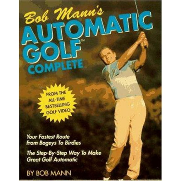 Pre-Owned Bob Mann's Automatic Golf Complete (Paperback) 0671740490 9780671740498