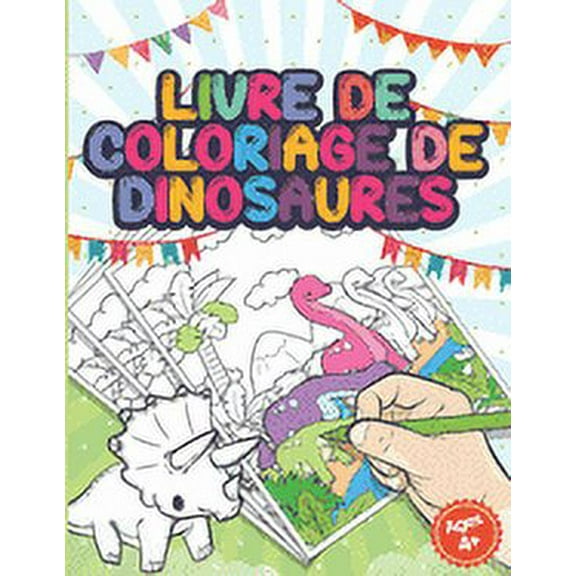 Livre De Coloriage De Dinosaures : Livre Dinausore Enfant 5 Ans - Préparation À La Maternelle Et Au Jardin D'enfants - Cadeau Pour Les Garcons (Paperback)