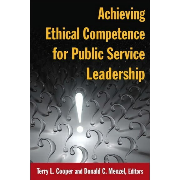 Achieving Ethical Competence for Public Service Leadership, (Paperback)