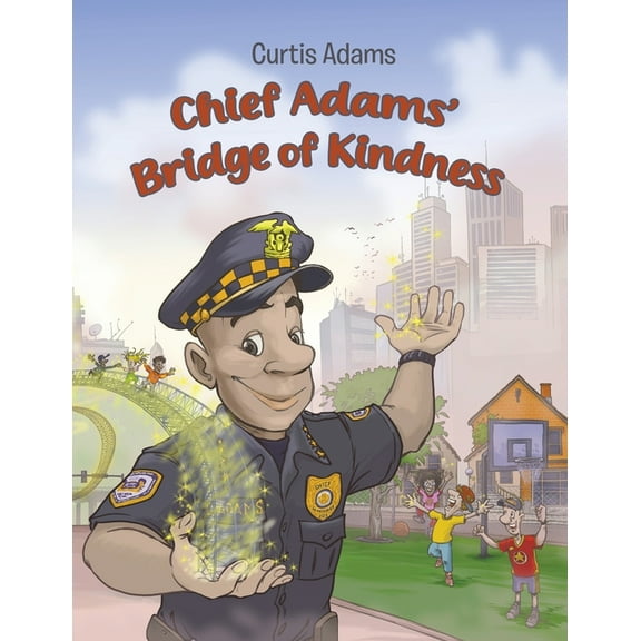 Chief Adams' Bridge of Kindness, (Paperback)