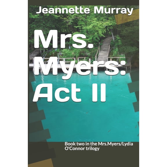 Mrs. Myers Trilogy: Mrs. Myers: Act II (Paperback)