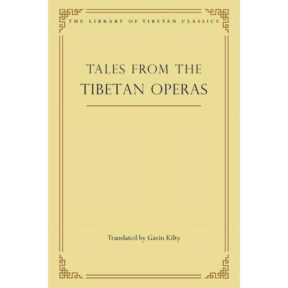 Library of Tibetan Classics: Tales from the Tibetan Operas (Series #31) (Hardcover)