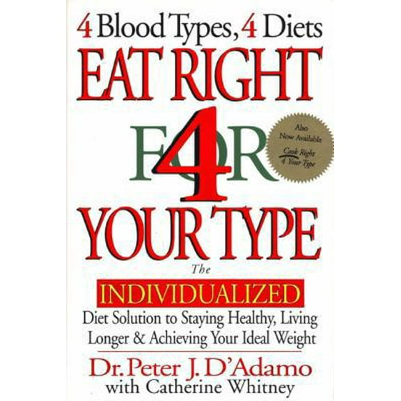 Pre-Owned Eat Right 4 Your Type: The Individualized Diet Solution to Staying Healthy, Living Longer & Achieving Your Ideal Weight (Hardcover) 039914255X 9780399142550