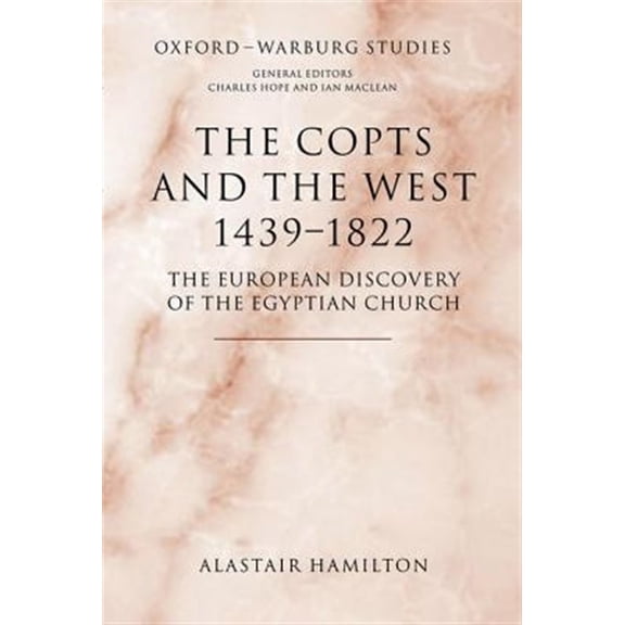 Pre-Owned Oxford-Warburg Studies The Copts and the West, 1439-1822, (Hardcover)