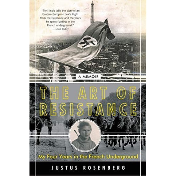 Pre-Owned The Art of Resistance: My Four Years in the French Underground: A Memoir Paperback