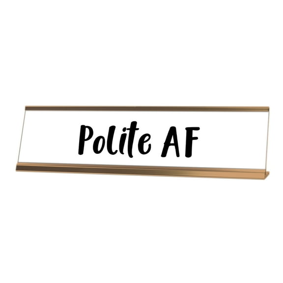 Signs ByLITA Polite AF Desk Sign, novelty nameplate (2 x 8")