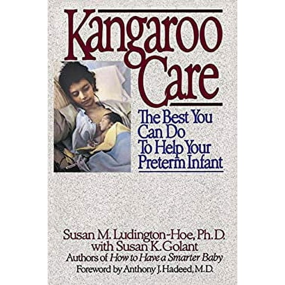 Kangaroo Care : The Best You Can Do to Help Your Preterm Infant 9780553372458 Used / Pre-owned