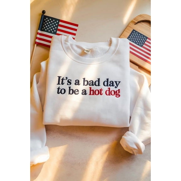 It's A Bad Day To Be A Hot Dog Embroidered Sweatshirt, Funny 4th of July Shirt, BBQ Party Embroidered Crewneck, USA Summer Humor