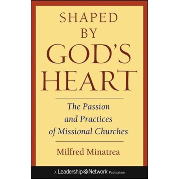 Pre-Owned Shaped by God's Heart: The Passion and Practices of Missional Churches (Hardcover) 0787971111 9780787971113