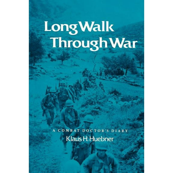 Williams-Ford Texas A&M University Milit Long Walk Through War: A Combat Doctor's Diary, Book 4, (Paperback)