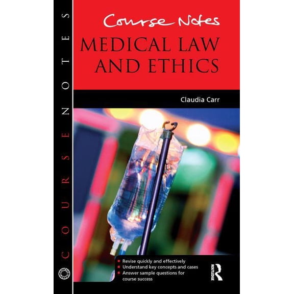 Course Notes Course Notes: Medical Law and Ethics, (Hardcover)