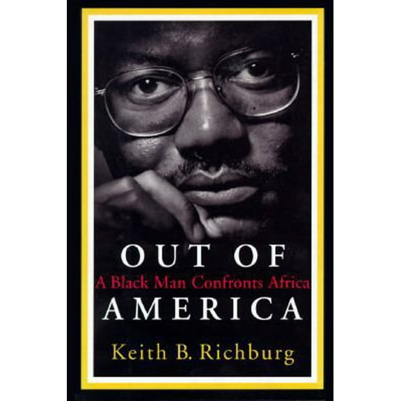 Pre-Owned Out of America: A Black Man Confronts Africa (Hardcover) 0465001874 9780465001873