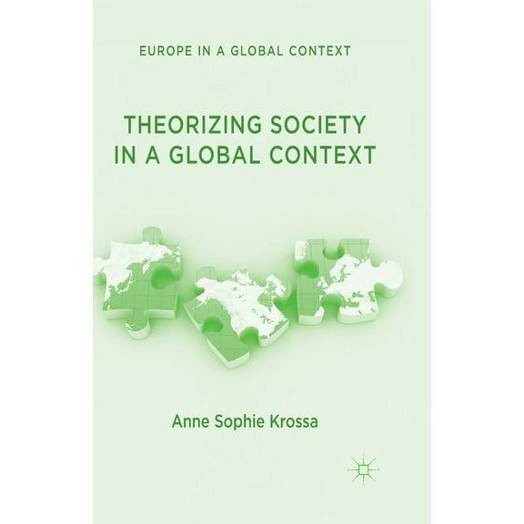 Europe in a Global Context Theorizing Society in a Global Context, (Paperback)