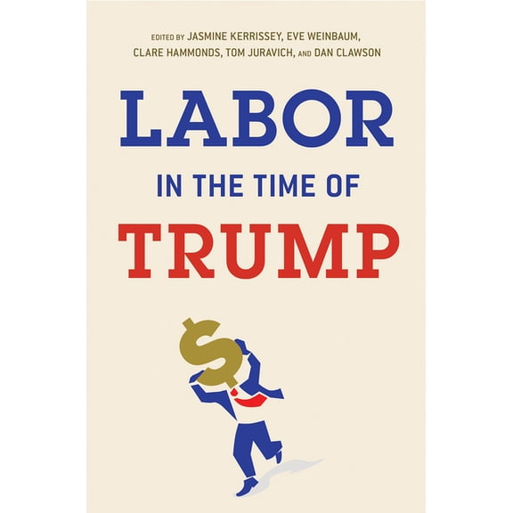Labor in the Time of Trump, (Hardcover)