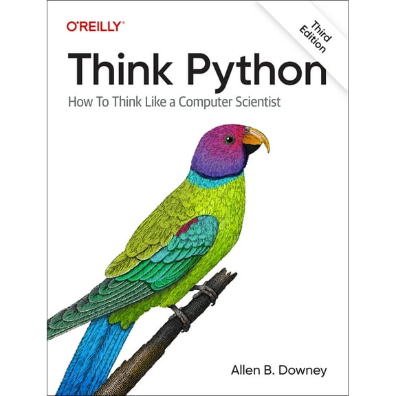 Think Python: How to Think Like a Computer Scientist (Paperback)