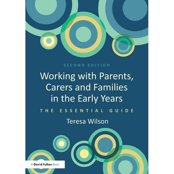 Working with Parents, Carers and Families in the Early Years: The Essential Guide, (Paperback)